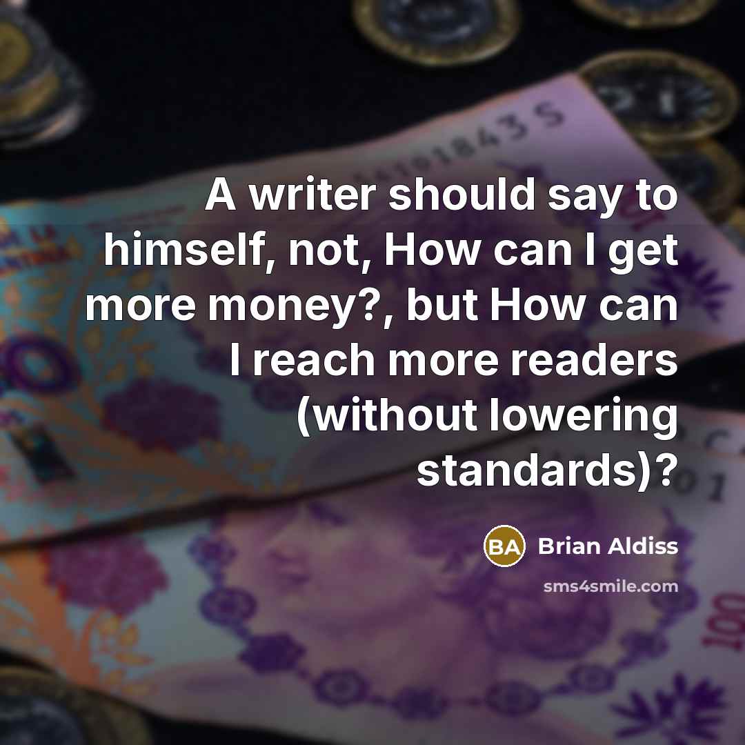 “A writer should say to himself, not, How can I…” quote by Brian Aldiss