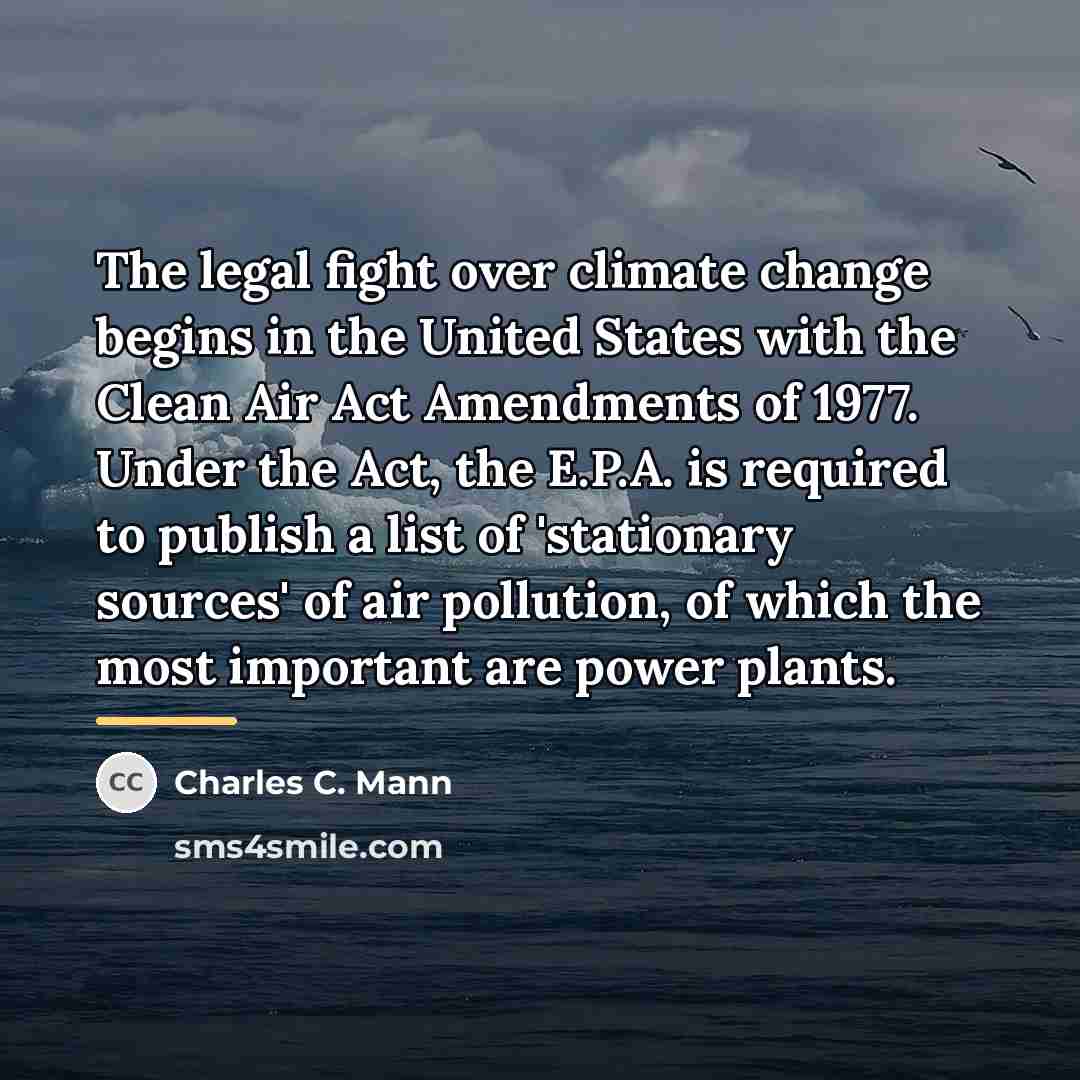 “The legal fight over climate change begins in the United…” quote by Charles C. Mann