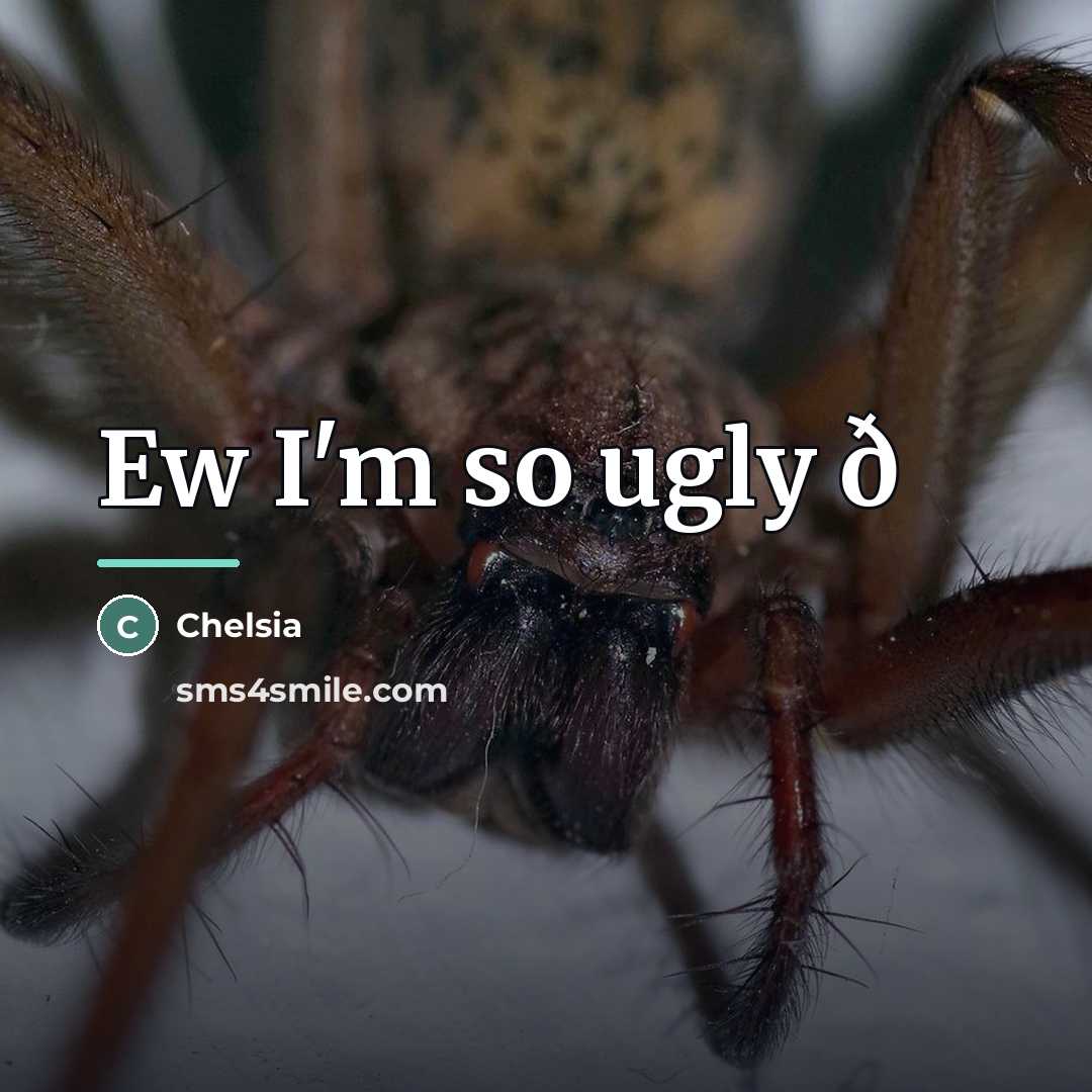 “Ew I'm so ugly ð…” quote by Chelsia