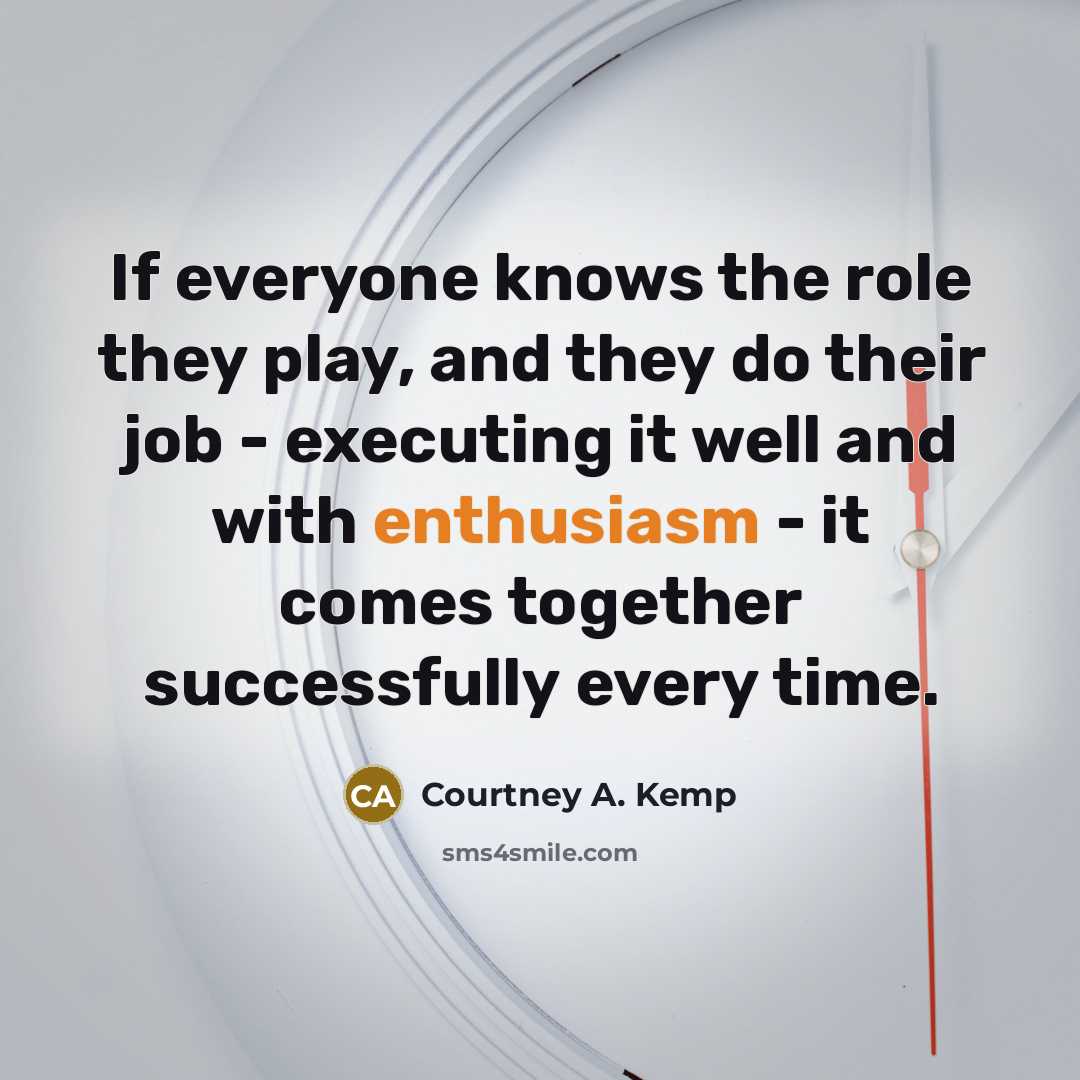 “If everyone knows the role they play, and they do…” quote by Courtney A. Kemp