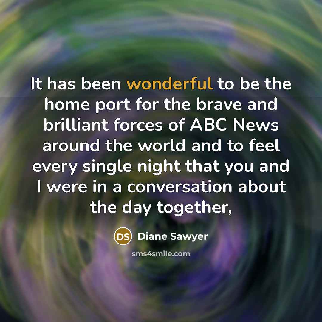 “It has been wonderful to be the home port for…” quote by Diane Sawyer