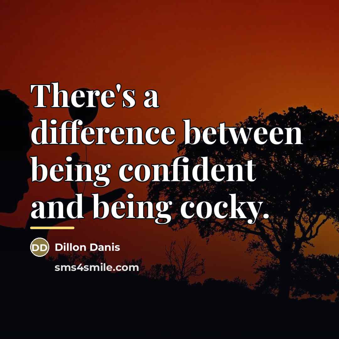 “There's a difference between being confident and being cocky.…” quote by Dillon Danis