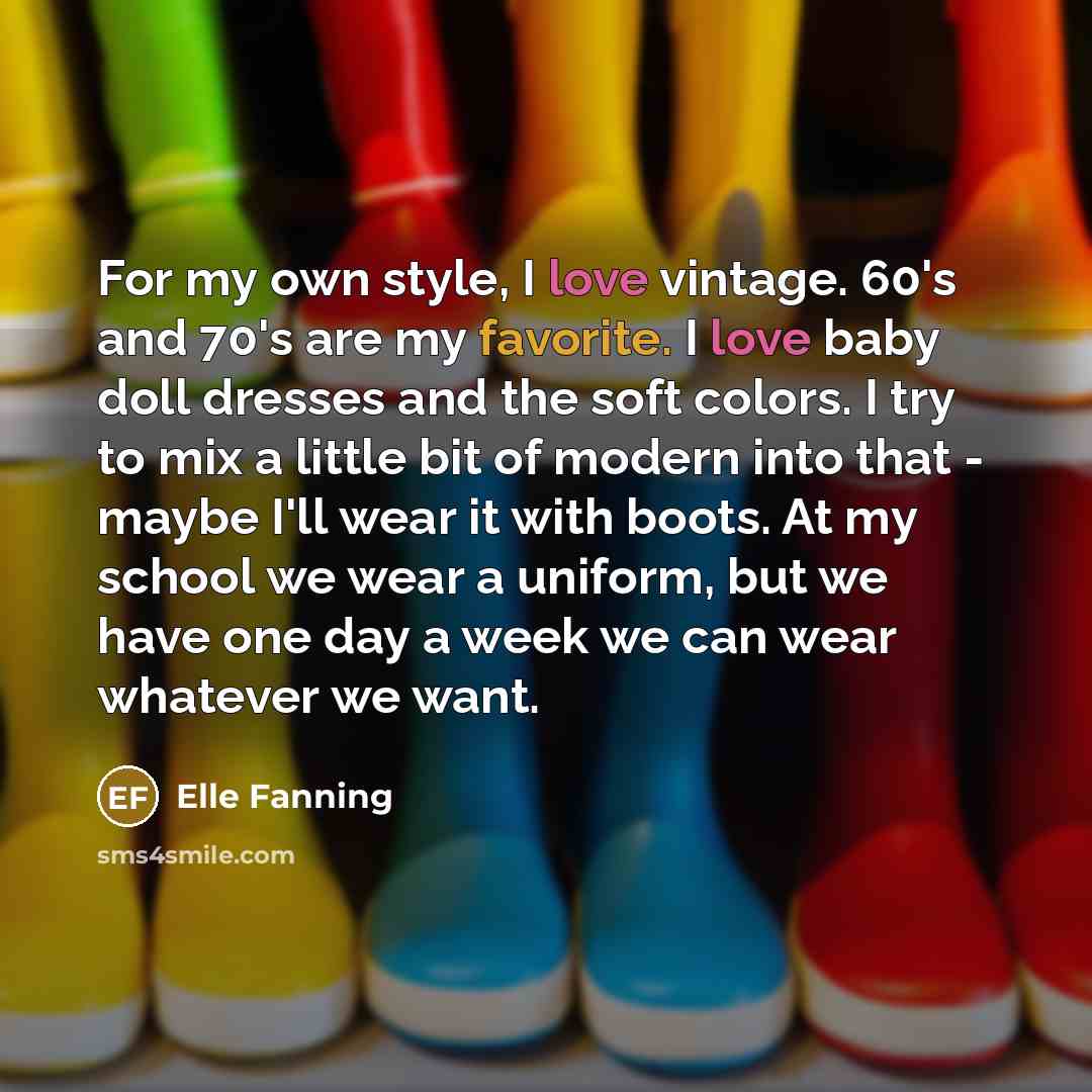 “For my own style, I love vintage. 60's and 70's…” quote by Elle Fanning