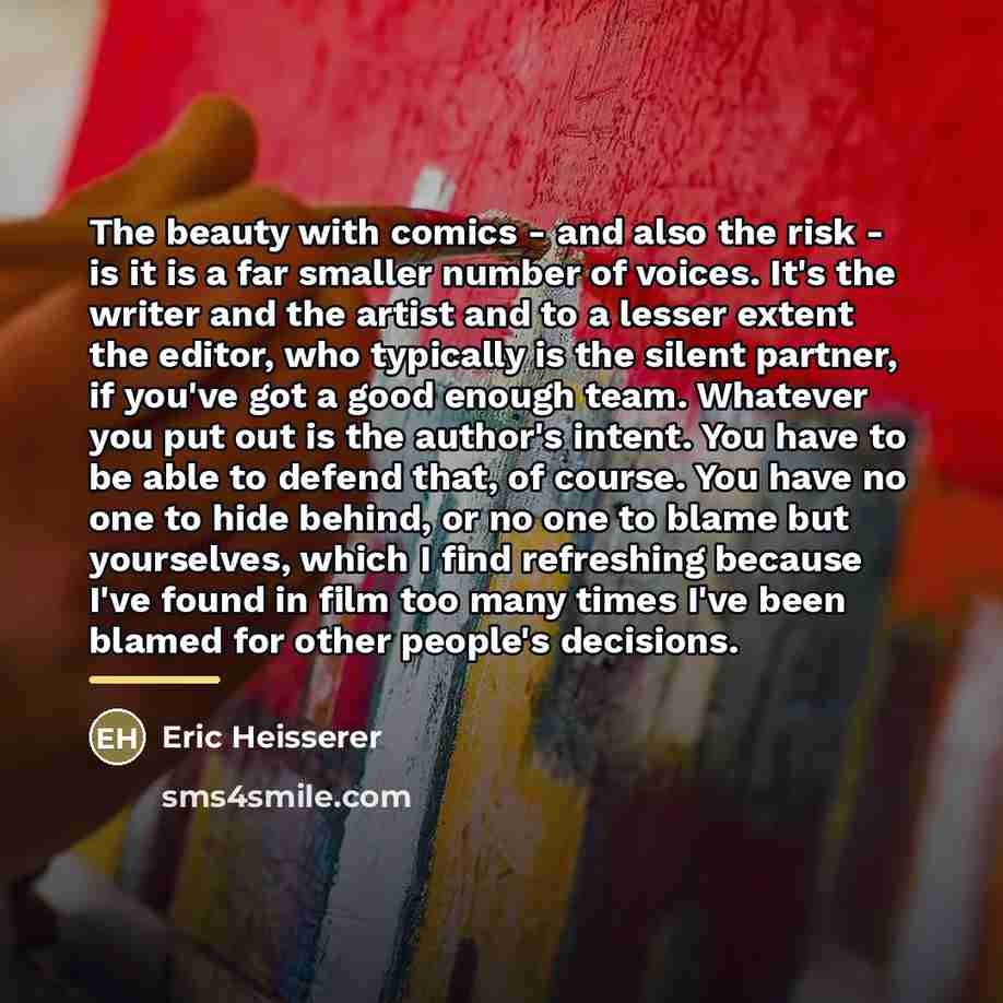 “The beauty with comics - and also the risk -…” quote by Eric Heisserer
