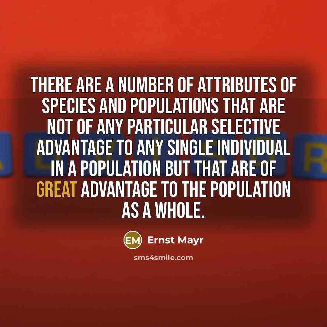 “There are a number of attributes of species and populations…” quote by Ernst Mayr
