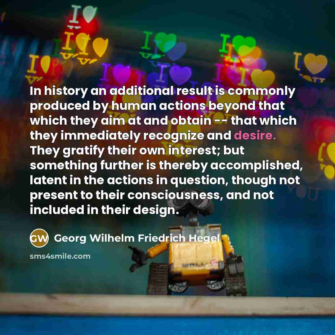 “In history an additional result is commonly produced by human…” quote by Georg Wilhelm Friedrich Hegel