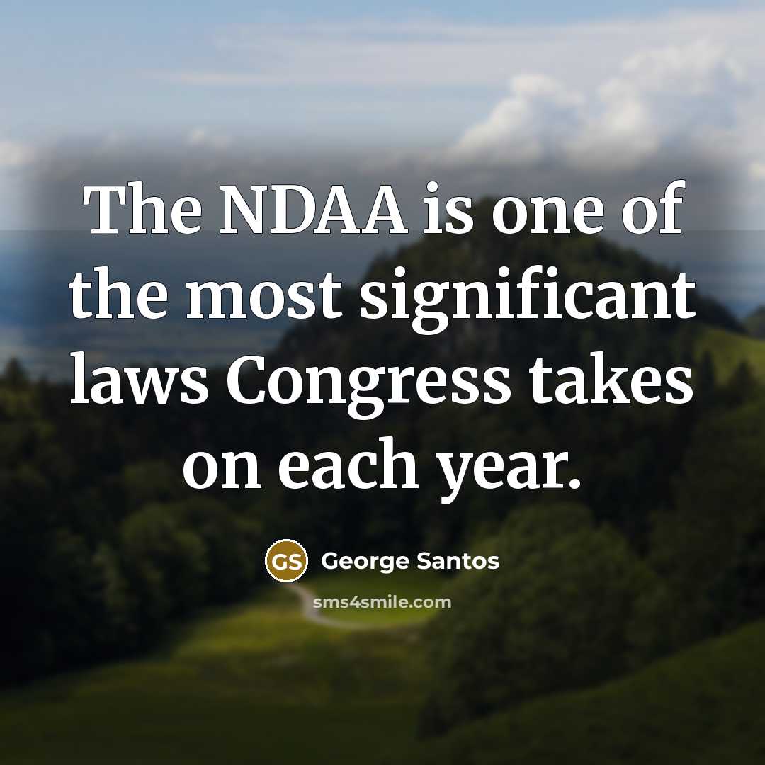 “The NDAA is one of the most significant laws Congress…” quote by George Santos