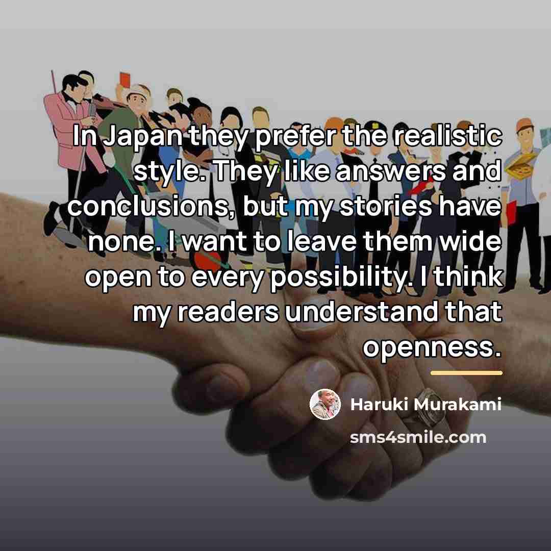 “In Japan they prefer the realistic style. They like answers…” quote by Haruki Murakami