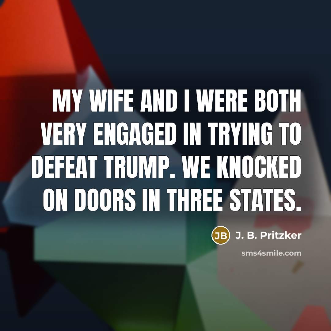 “My wife and I were both very engaged in trying…” quote by J. B. Pritzker