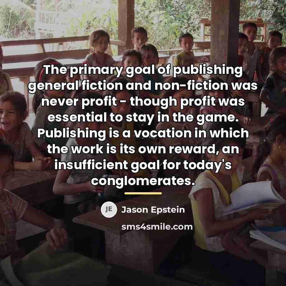 “The primary goal of publishing general fiction and non-fiction was…” quote by Jason Epstein