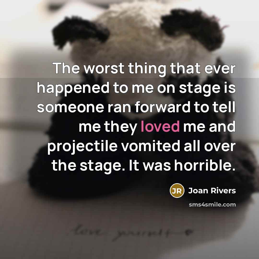 “The worst thing that ever happened to me on stage…” quote by Joan Rivers