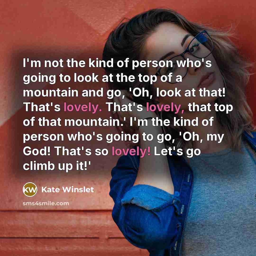 “I'm not the kind of person who's going to look…” quote by Kate Winslet