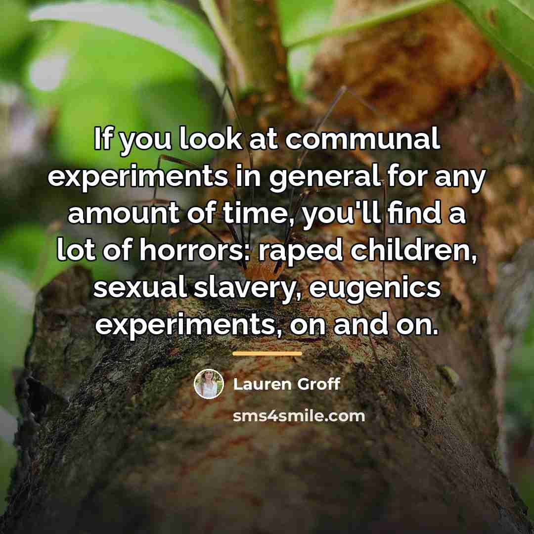 “If you look at communal experiments in general for any…” quote by Lauren Groff