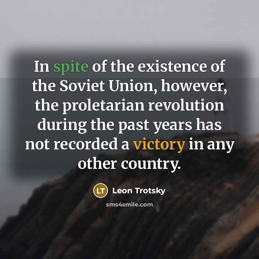 “In spite of the existence of the Soviet Union, however,…” quote by Leon Trotsky