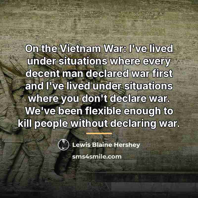 “On the Vietnam War: I've lived under situations where every…” quote by Anonymous