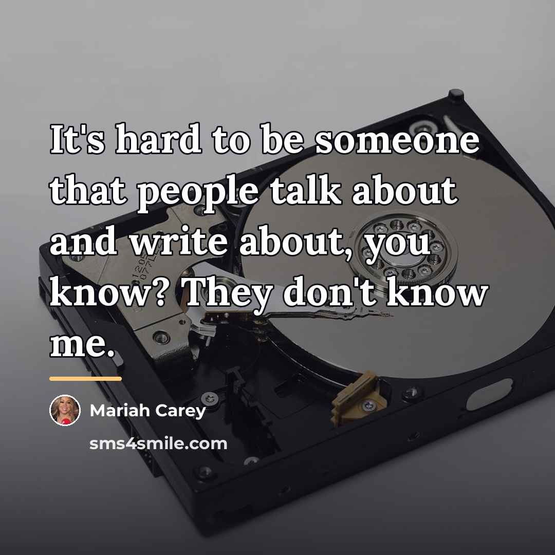 “It's hard to be someone that people talk about and…” quote by Mariah Carey