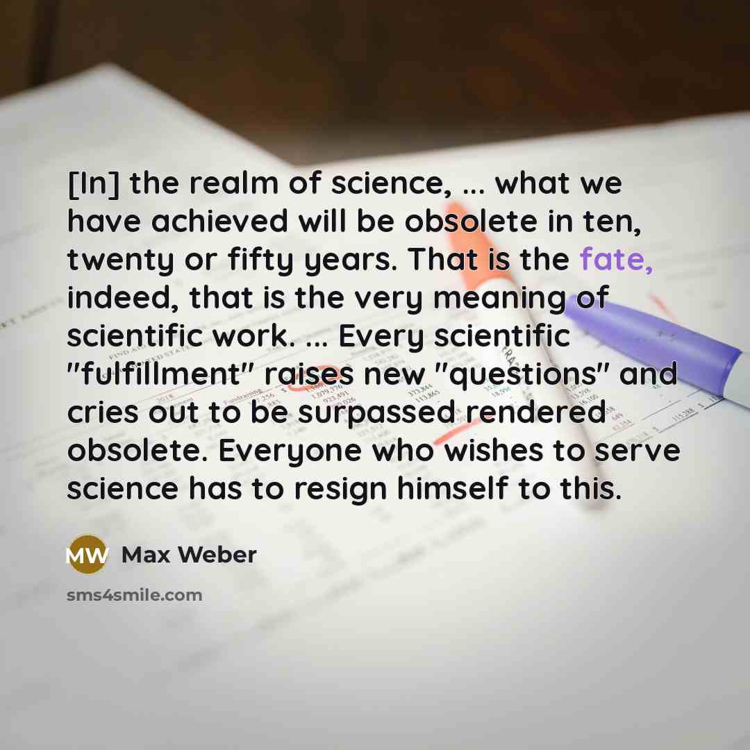 “[In] the realm of science, ... what we have achieved…” quote by Max Weber
