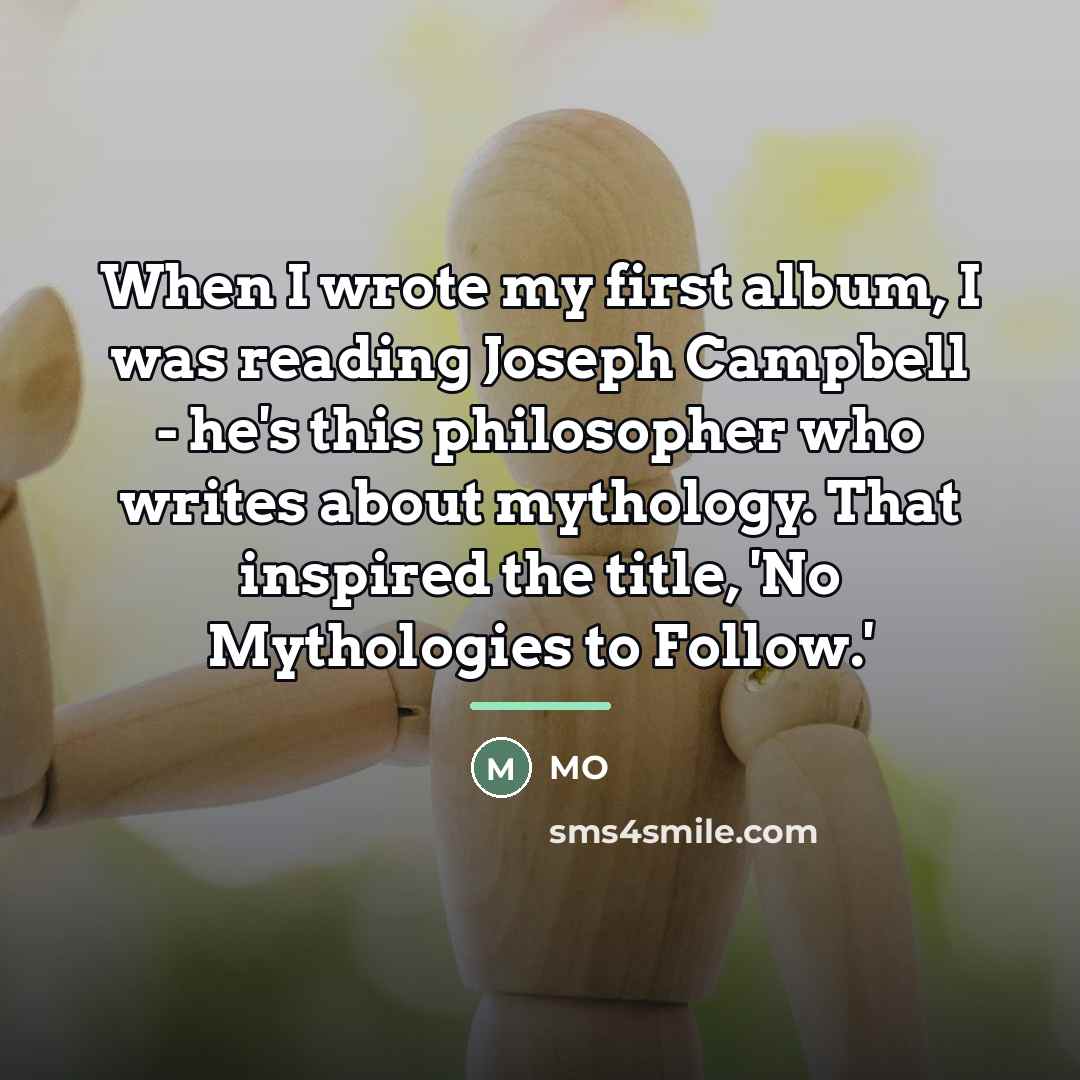 “When I wrote my first album, I was reading Joseph…” quote by MO