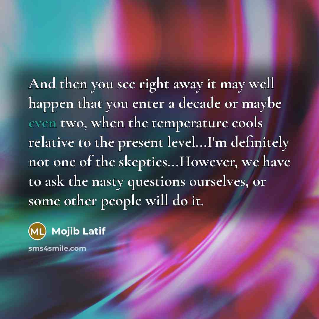 “And then you see right away it may well happen…” quote by Mojib Latif
