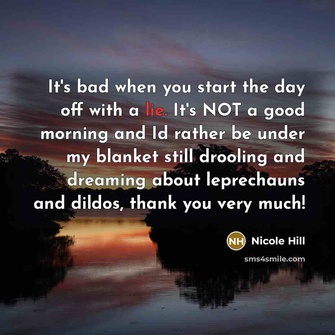 “It's bad when you start the day off with a…” quote by Nicole Hill