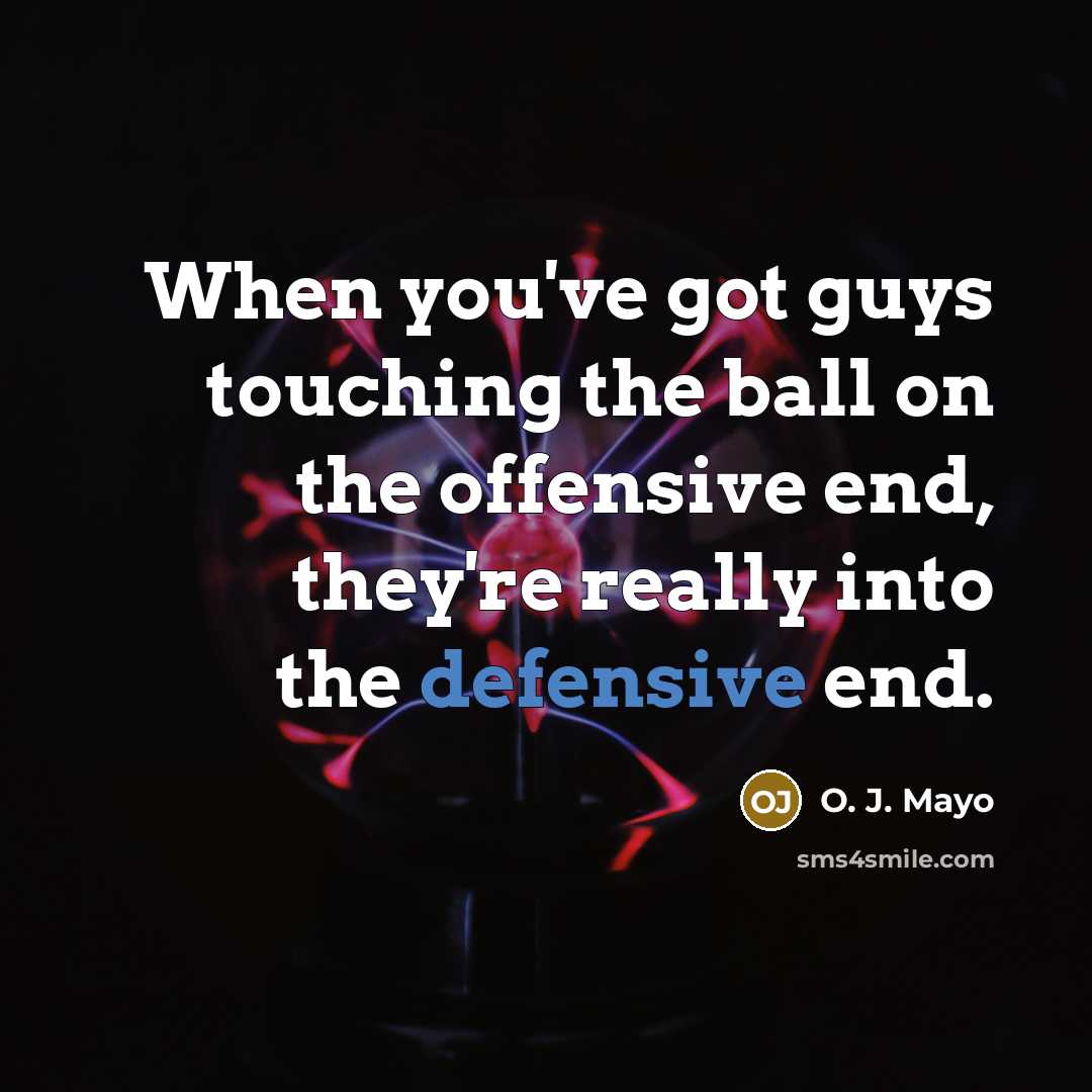 “When you've got guys touching the ball on the offensive…” quote by O. J. Mayo