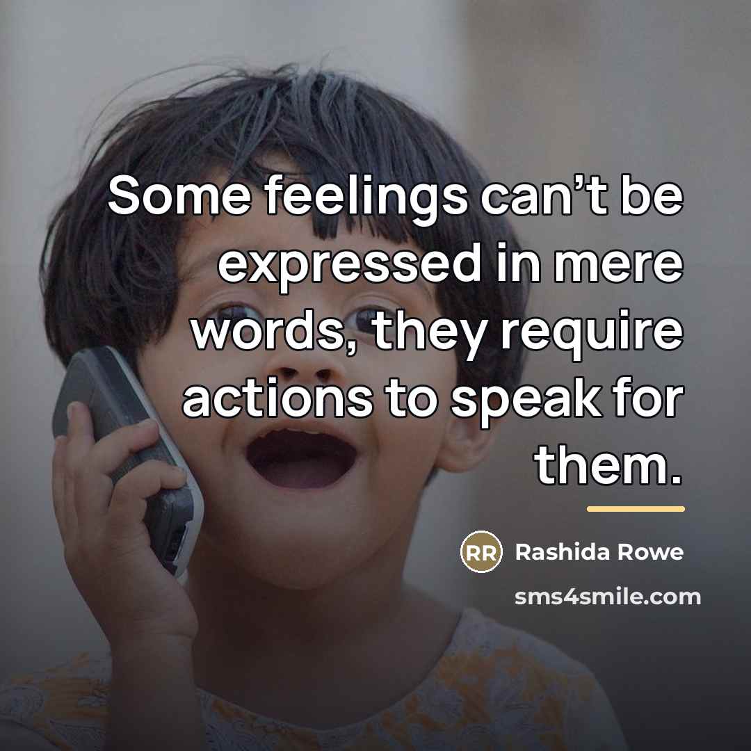 “Some feelings can't be expressed in mere words, they require…” quote by Rashida Rowe