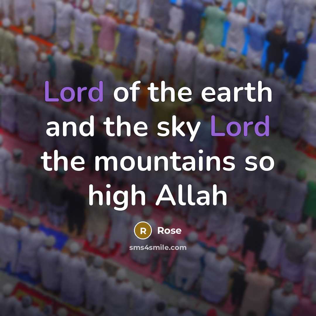 “Lord of the earth and the sky Lord the mountains…” quote by Rose