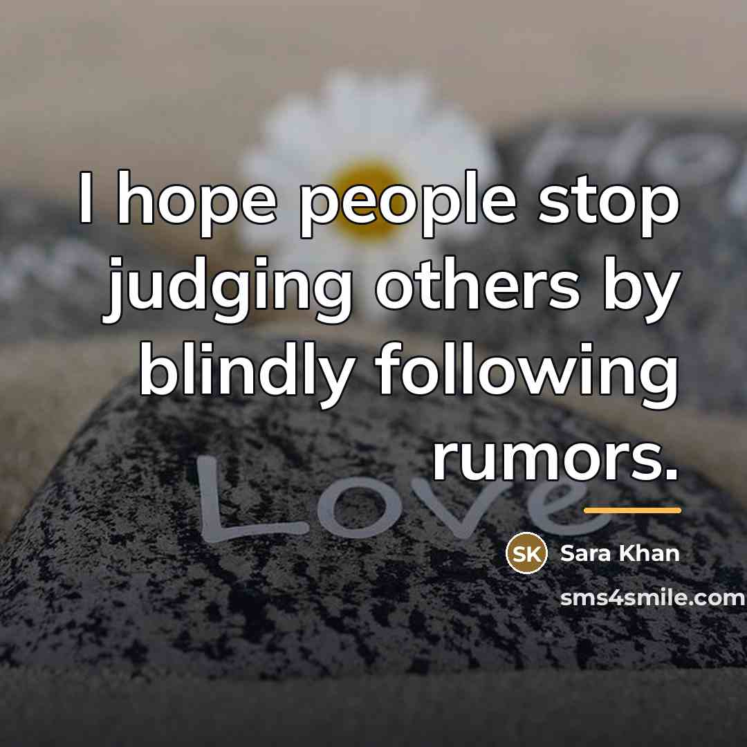 “I hope people stop judging others by blindly following rumors.…” quote by Sara Khan
