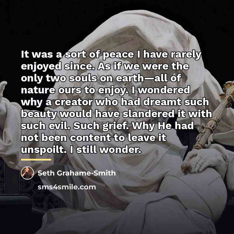 “It was a sort of peace I have rarely enjoyed…” quote by Seth Grahame-Smith