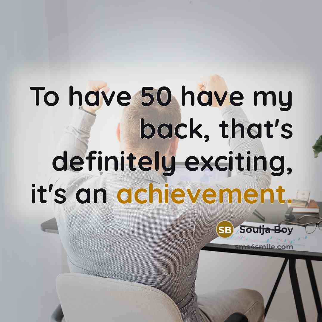 “To have 50 have my back, that's definitely exciting, it's…” quote by Soulja Boy