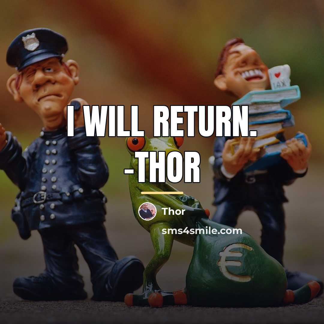 “I will return. -Thor…” quote by Thor