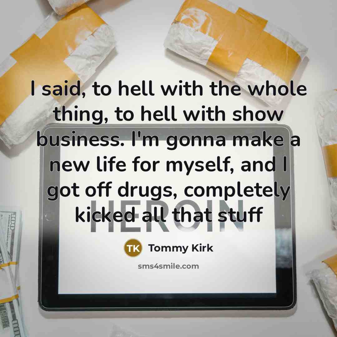 “I said, to hell with the whole thing, to hell…” quote by Tommy Kirk