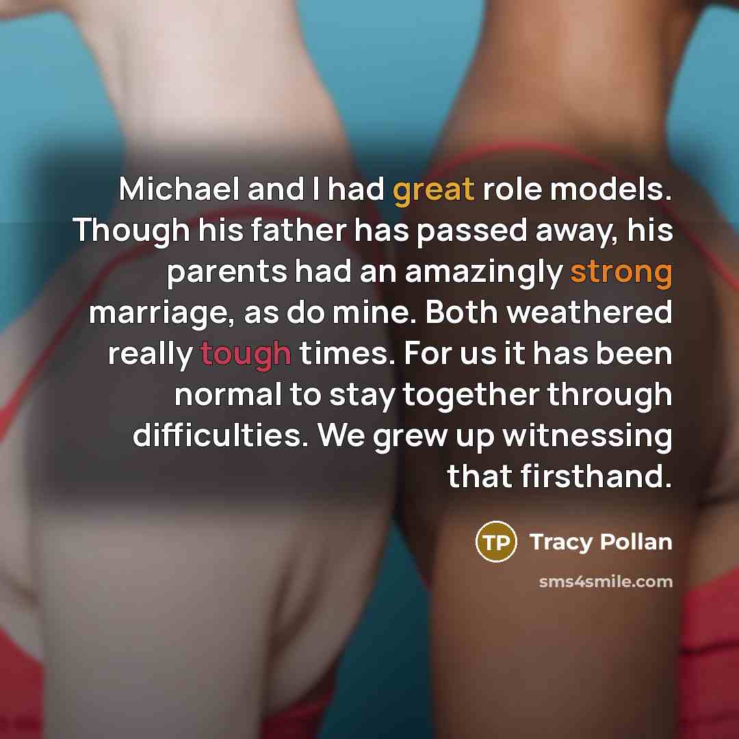 “Michael and I had great role models. Though his father…” quote by Tracy Pollan