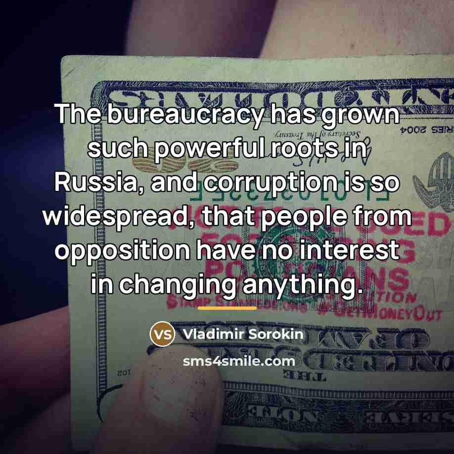 “The bureaucracy has grown such powerful roots in Russia, and…” quote by Vladimir Sorokin