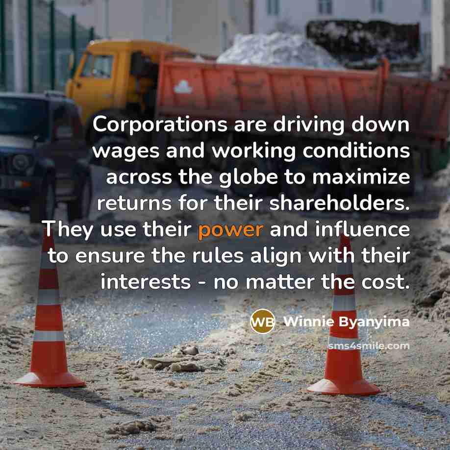 “Corporations are driving down wages and working conditions across the…” quote by Winnie Byanyima