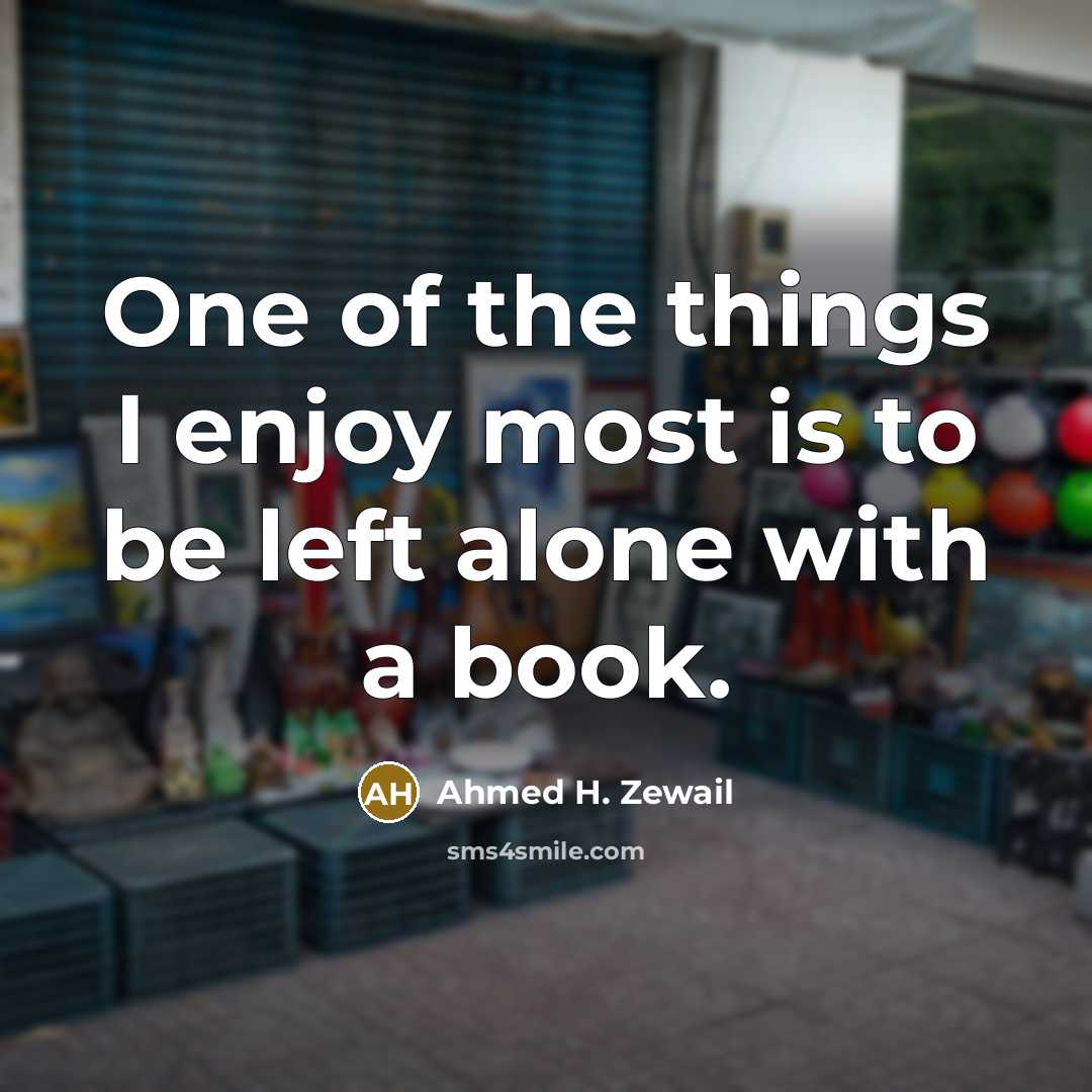 “One of the things I enjoy most is to be…” quote by Ahmed H. Zewail