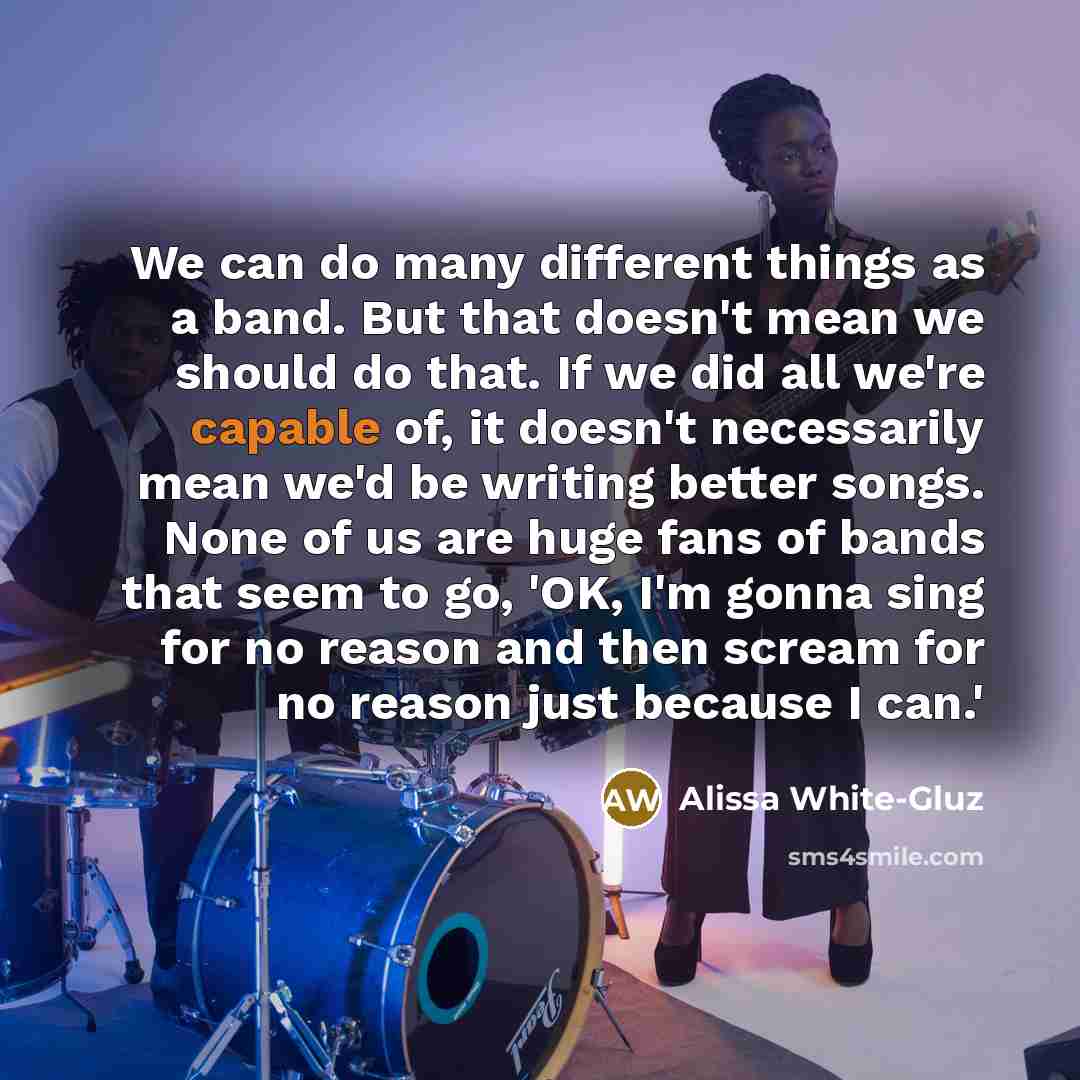 “We can do many different things as a band. But…” quote by Alissa White-Gluz