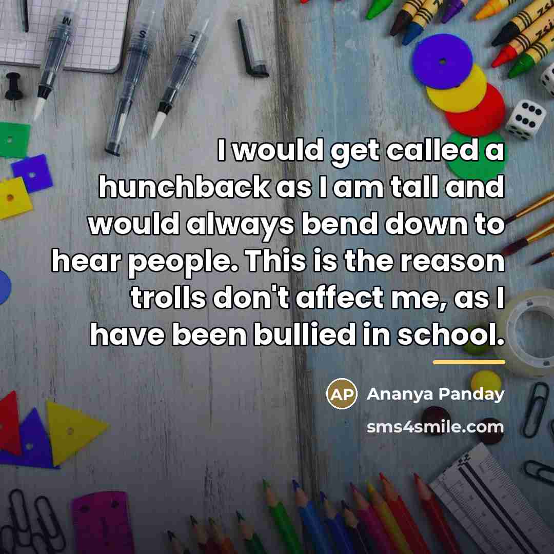 “I would get called a hunchback as I am tall…” quote by Ananya Panday