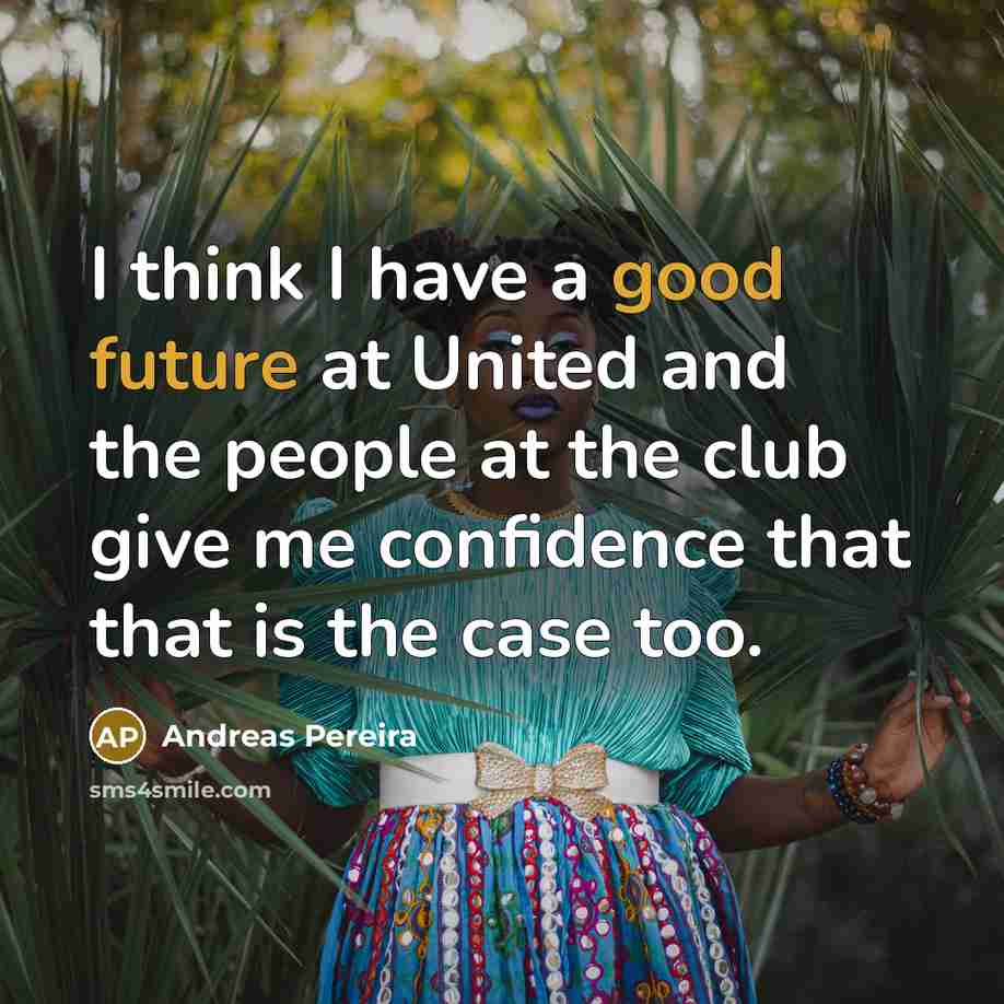 “I think I have a good future at United and…” quote by Andreas Pereira