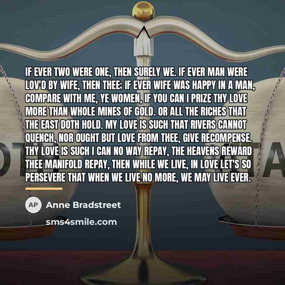 “If ever two were one, then surely we. If ever…” quote by Anne Bradstreet