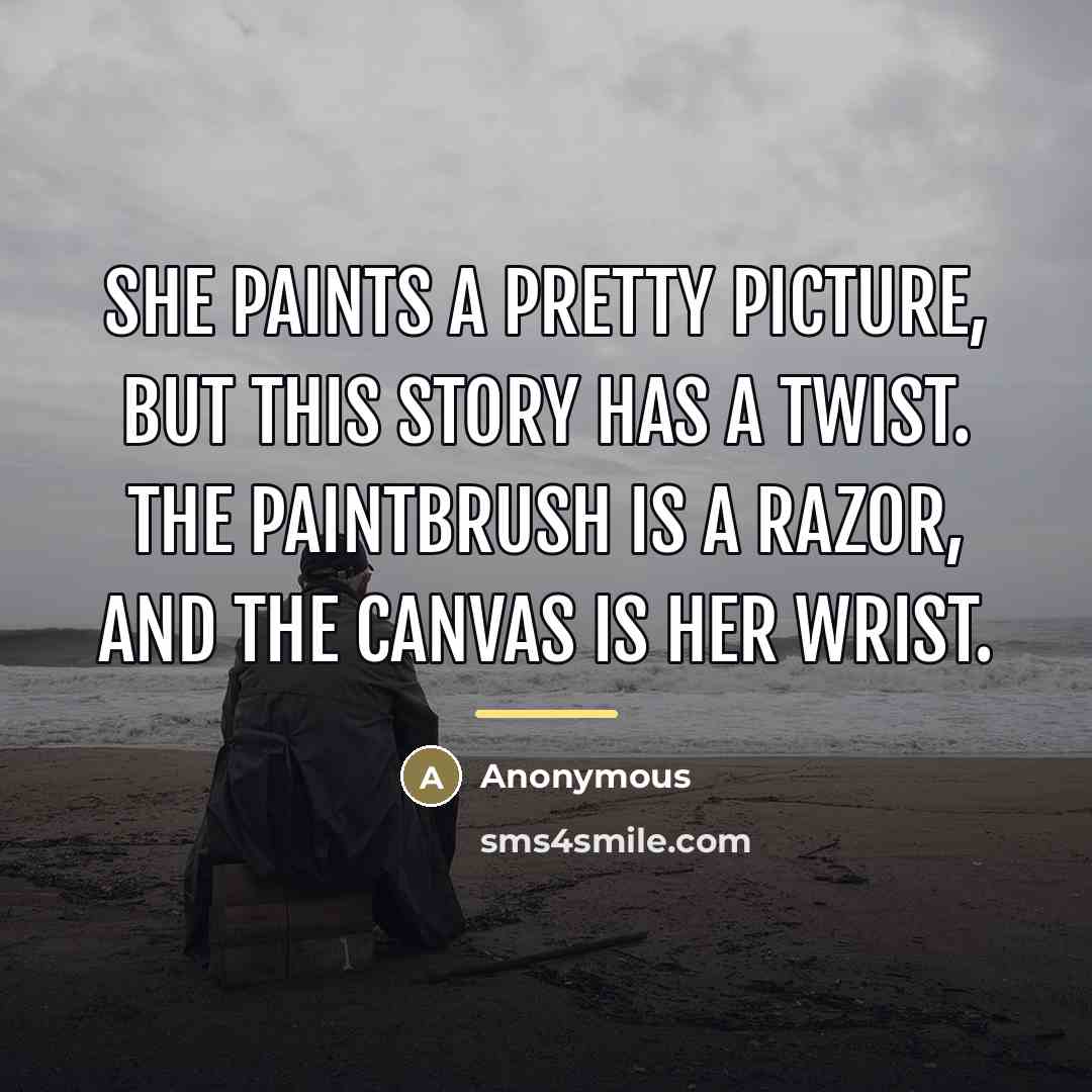 “She paints a pretty picture, but this story has a…” quote by Anonymous