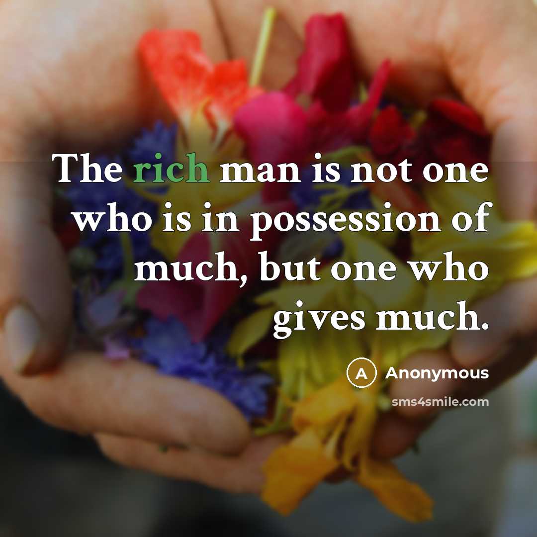 “The rich man is not one who is in possession…” quote by Anonymous