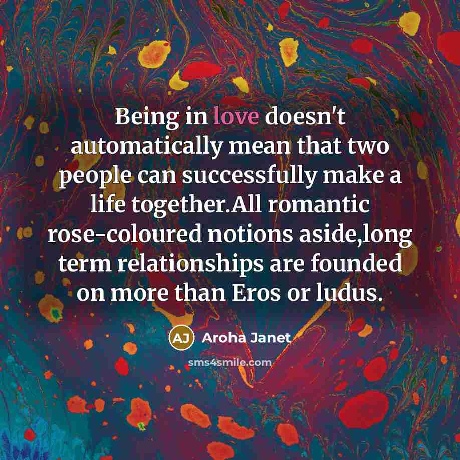 “Being in love doesn't automatically mean that two people can…” quote by Aroha Janet