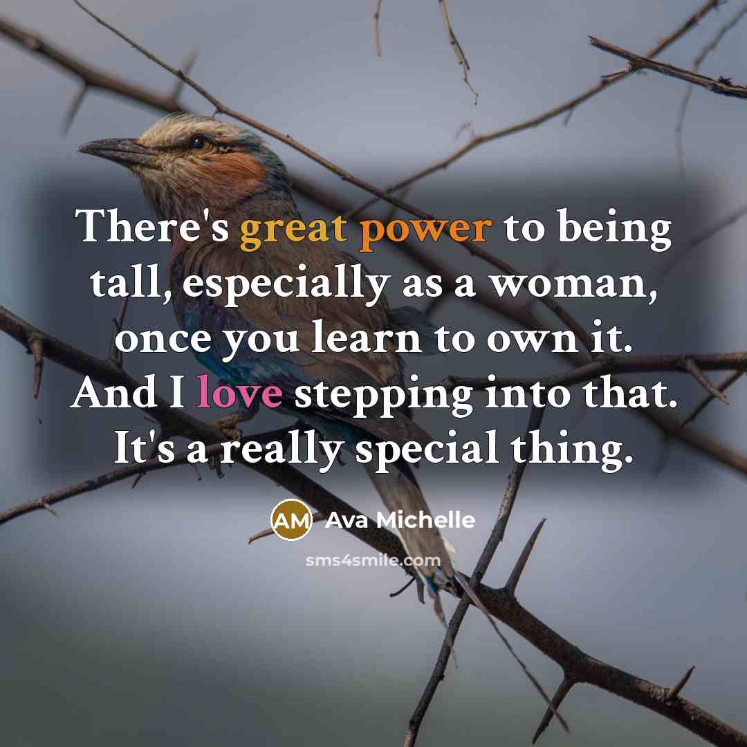 “There's great power to being tall, especially as a woman,…” quote by Ava Michelle