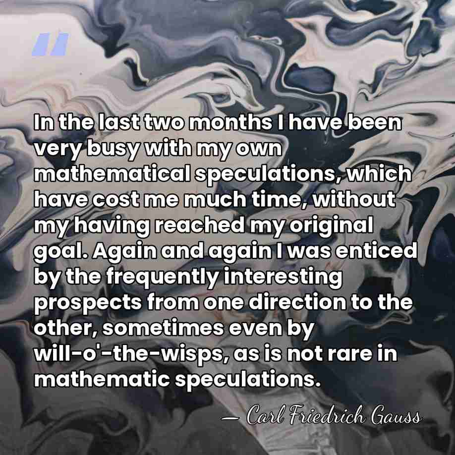 In the last two months I have been very busy with my&hellip; - Carl Friedrich Gauss