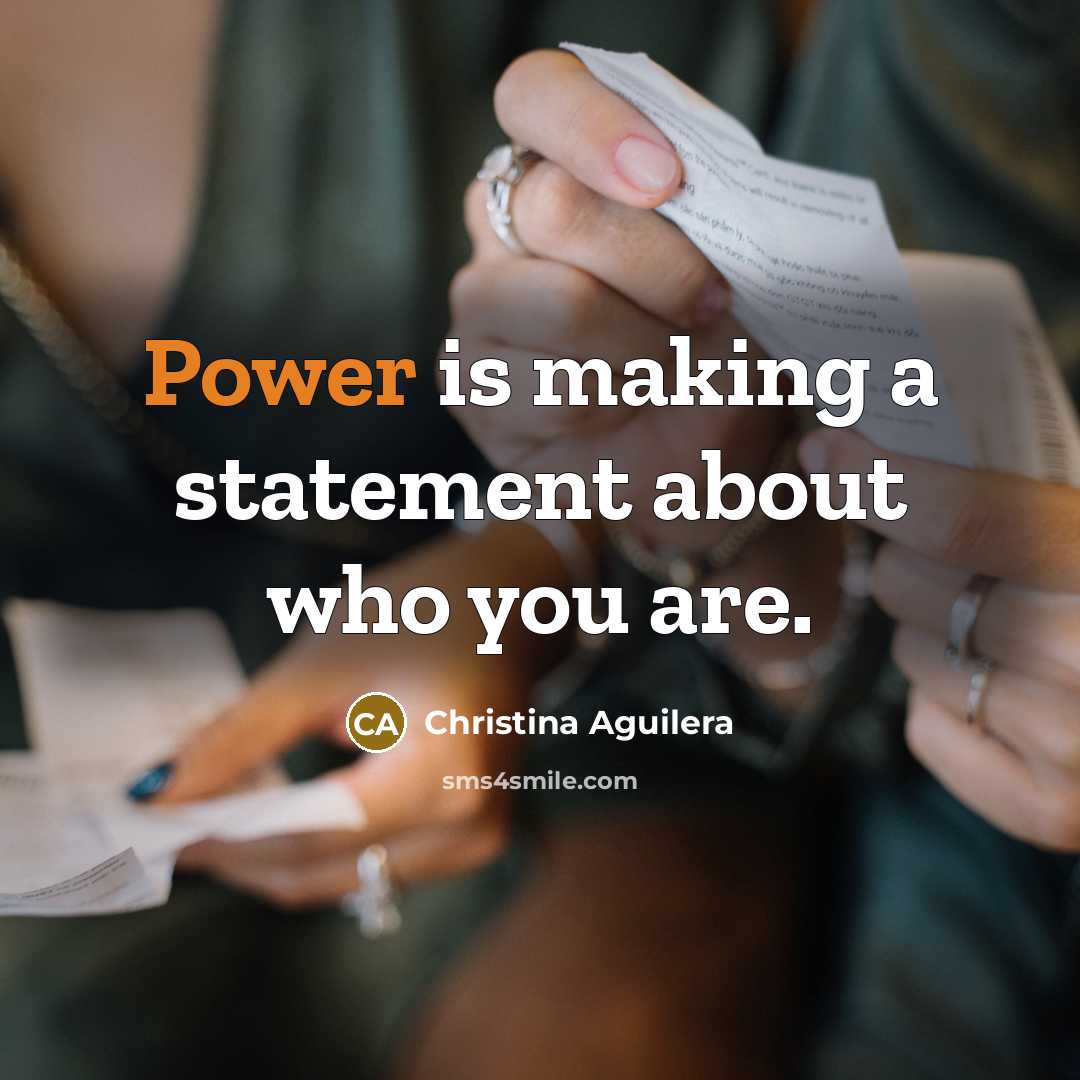 “Power is making a statement about who you are.” quote by Christina Aguilera