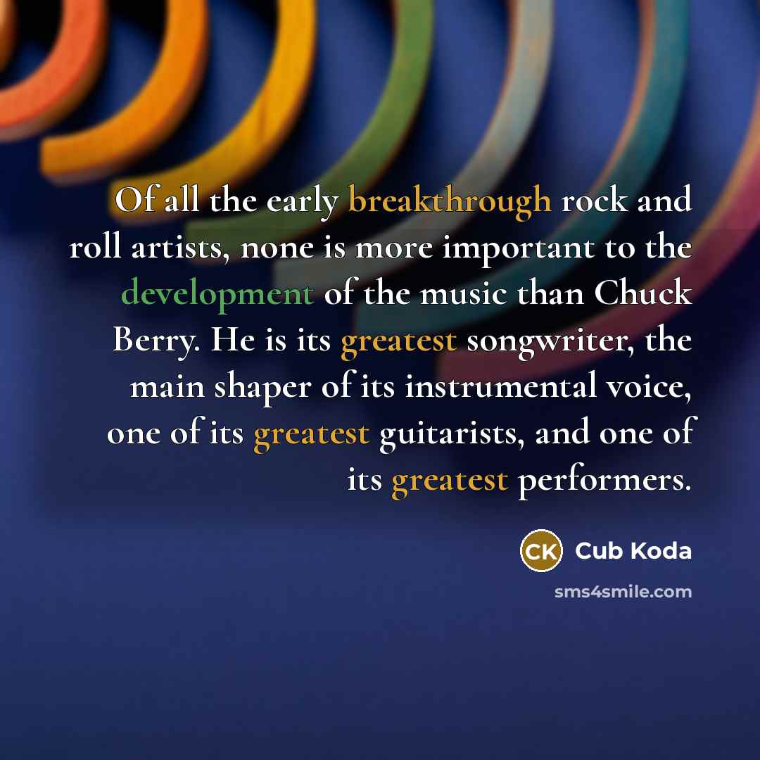 “Of all the early breakthrough rock and roll artists, none…” quote by Cub Koda