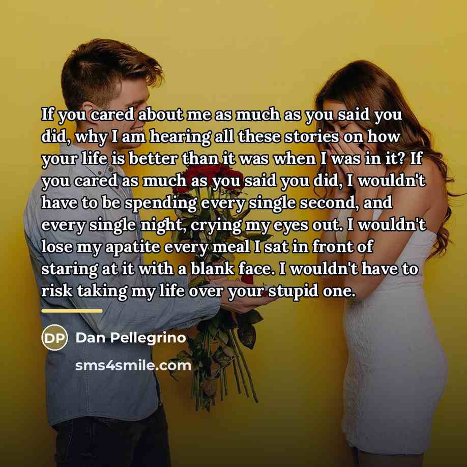 “If you cared about me as much as you said…” quote by Dan Pellegrino