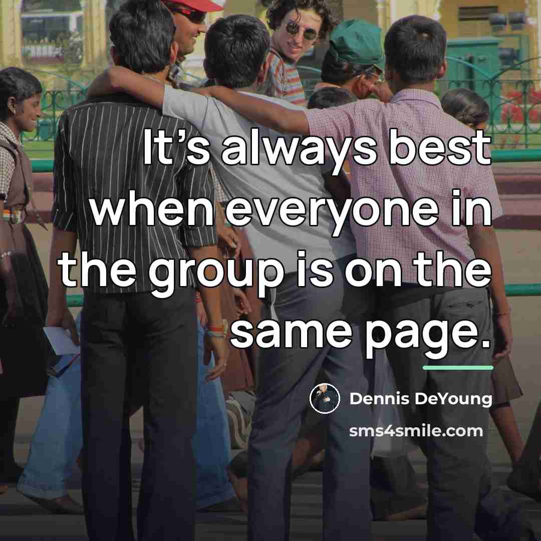 “It's always best when everyone in the group is on…” quote by Dennis DeYoung