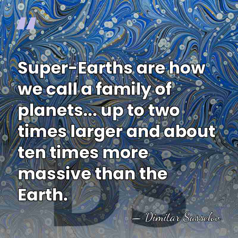 Super-Earths are how we call a family of planets... up to two&hellip; - Dimitar Sasselov